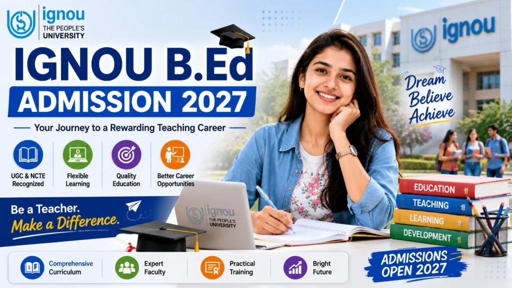 IGNOU B.Ed Admission 2026-27 eligibility fees entrance exam syllabus and admission process